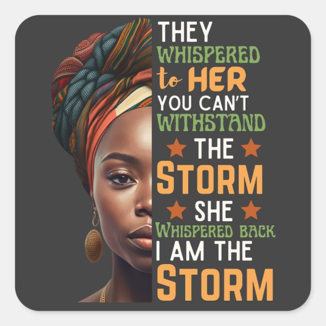 She Whispered I Am The Storm African Strong Woman Square Sticker (Front)