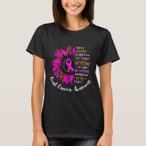 She Whispered I Am The Storm breast cancer T_Shirt
