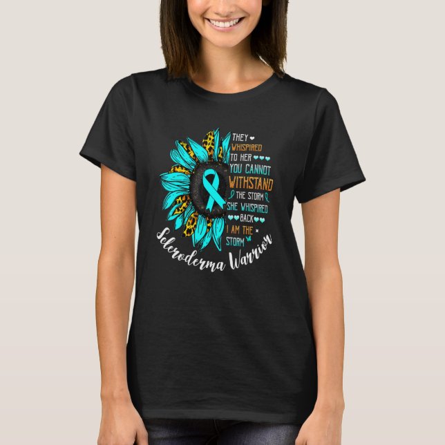 She Whispered I Am The Storm Scleroderma Warrior T-Shirt (Front)