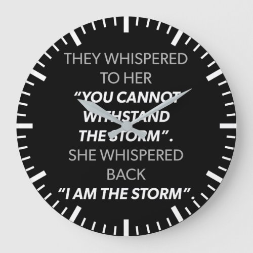 She Whispered I AM The Storm _ Womens Motivation Large Clock