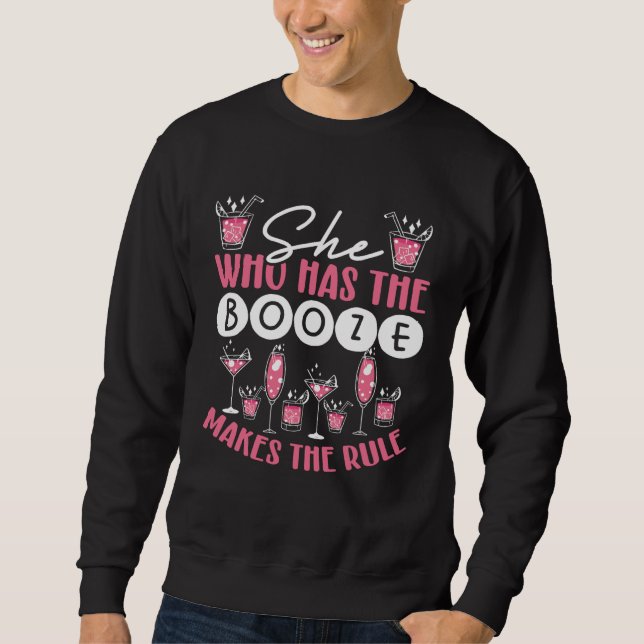 She Who Has The Booze Makes The Rules Backprint Ba Sweatshirt (Front)