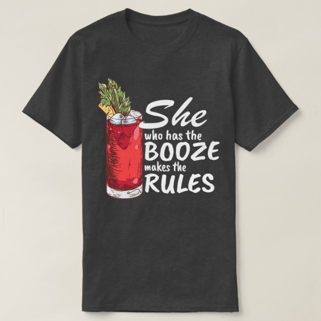 She Who Has The Booze Makes The Rules Bartender T-Shirt (Design Front)