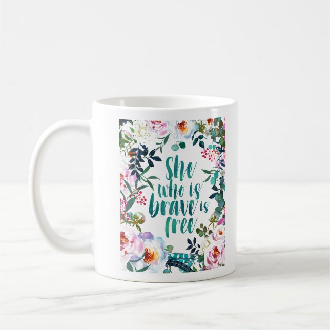 She who is brave is free Watercolor Floral Coffee Mug (Left)
