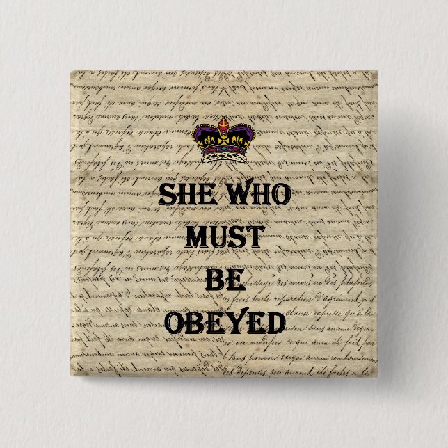 She who must be obeyed button (Front)