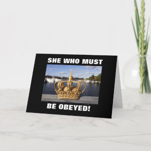 SHE WHO MUST BE OBEYED! CARD