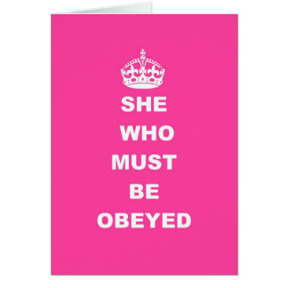 She who must be obeyed cards