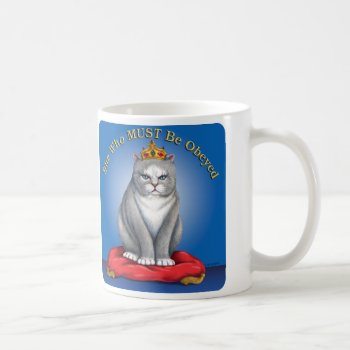 She Who Must Be Obeyed Coffee Mug by gailgastfield at Zazzle