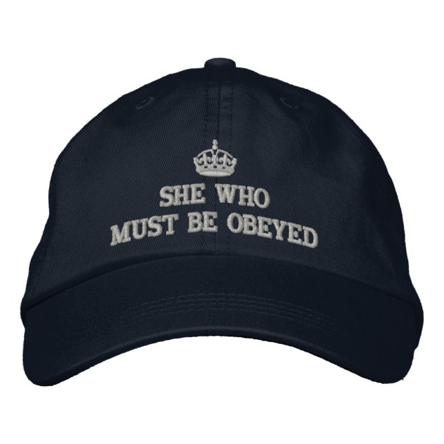 She who must be obeyed embroidered baseball cap (Front)