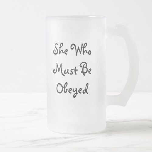 She Who Must Be Obeyed Mug