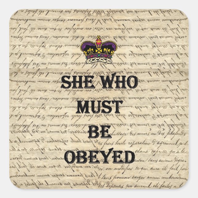 She who must be obeyed square sticker (Front)
