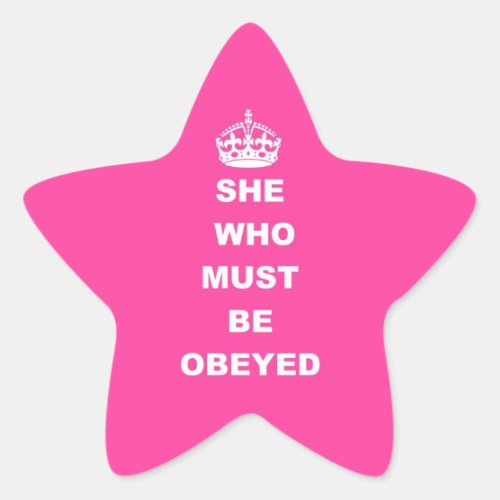 She who must be obeyed star sticker