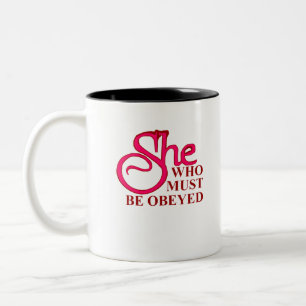 She Who Must Be Obeyed Two-Tone Coffee Mug
