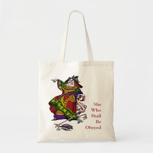She Who Shall Be Obeyed Tote Bag