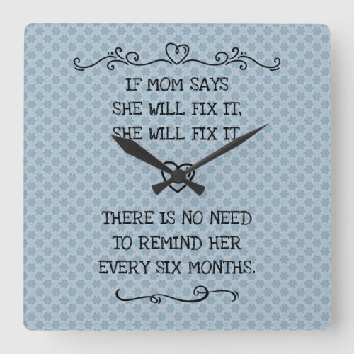 She Will Fix It Funny Mom Joke Square Wall Clock