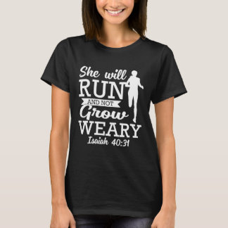 She Will Run And Not Grow Weary Isaiah 4031 T-Shirt