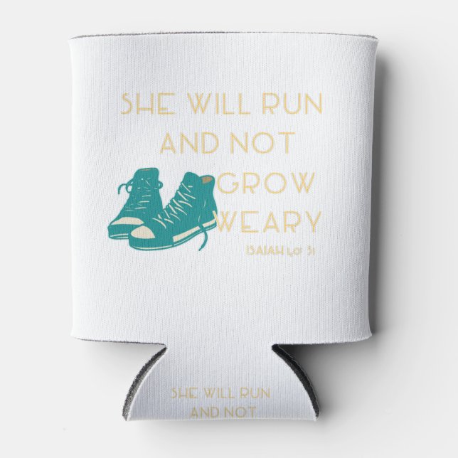 She Will Run And Not Grow Weary - ISAIAH 40:31 Can Cooler (Front)