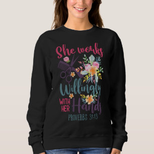 She Works Willingly With Her Hands 31 13  Hairstyl Sweatshirt