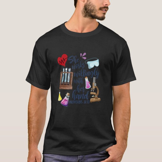 She Works Willingly With Her Hands Lab Tech Labora T-Shirt (Front)