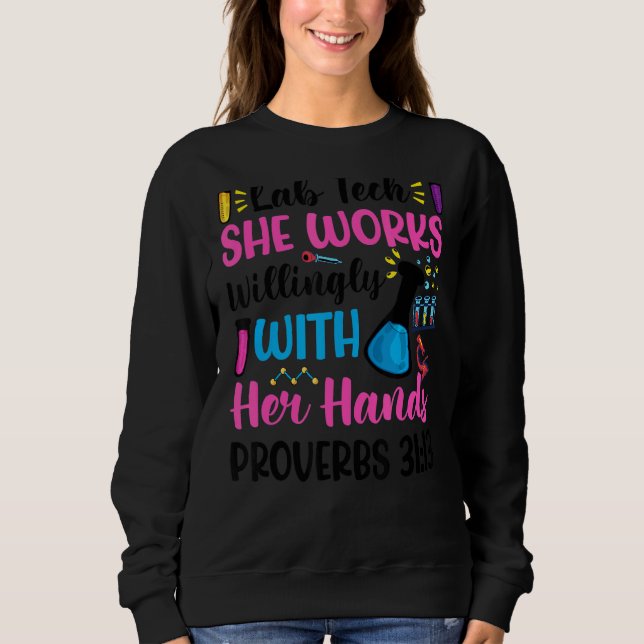 She Works Willingly With Her Hands Lab Tech Prover Sweatshirt (Front)