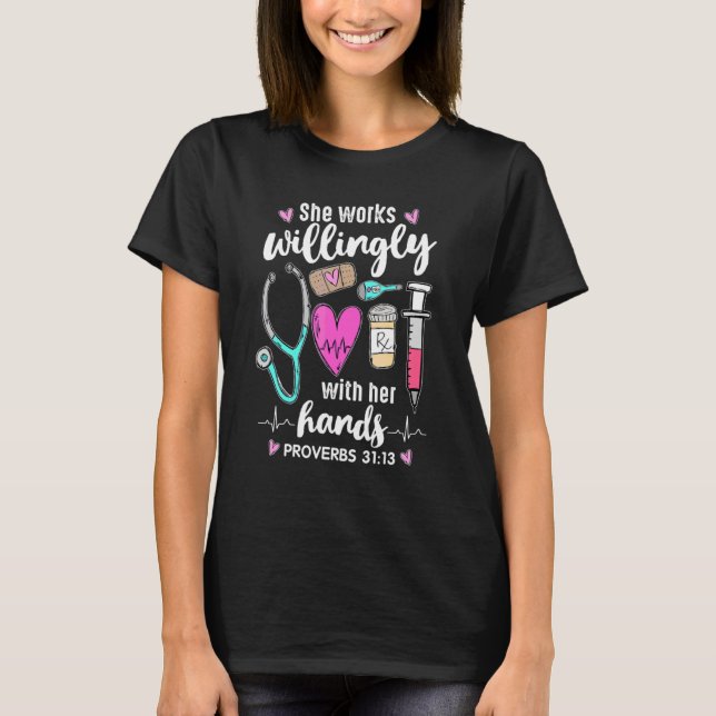 She Works Willingly With Her Hands Nurse T-Shirt (Front)