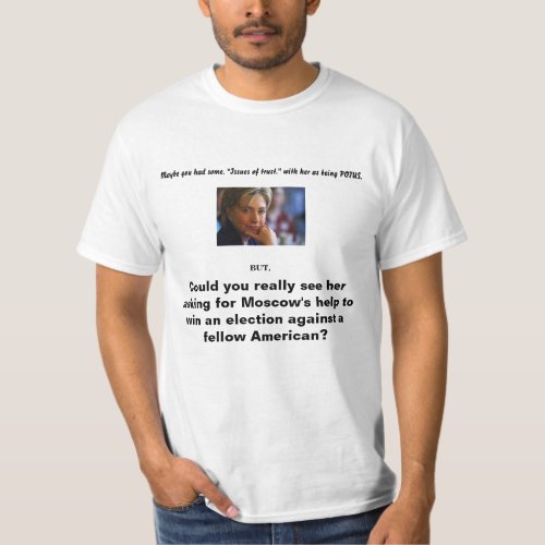 She would never go to Moscow for help_tee shirt