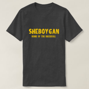 Sheboygan – Home of the Hardroll Tshirt
