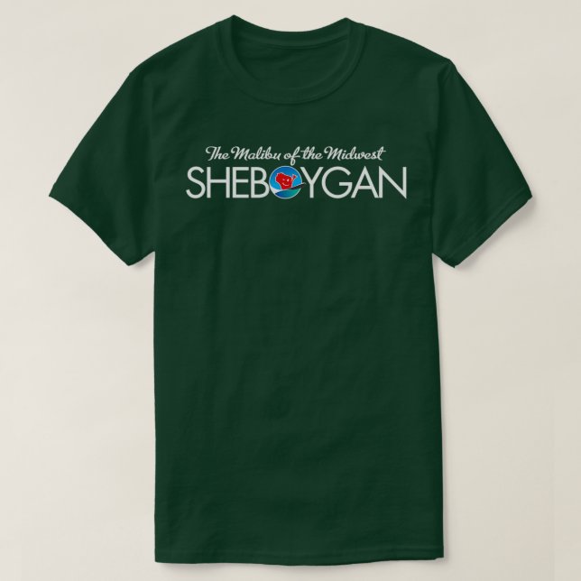 Sheboygan The Malibu of the Midwest T-Shirt (Design Front)
