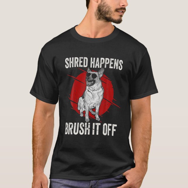 Shed Happens Brush It Off | German Shepherd Dad Mo T-Shirt (Front)