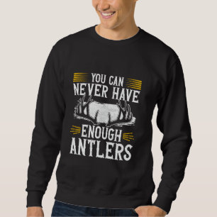 Shed Hunting Shed Collector Antler Hunting Sweatshirt