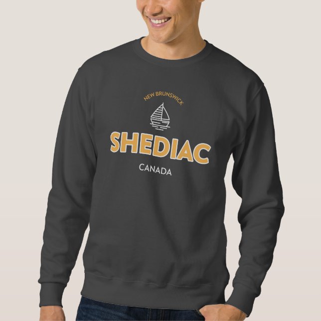 Shediac New Brunswick, Canada Sweatshirt (Front)