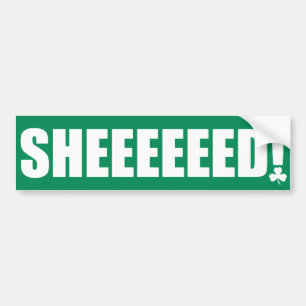 Sheeeeeed! 30 Bumper Sticker