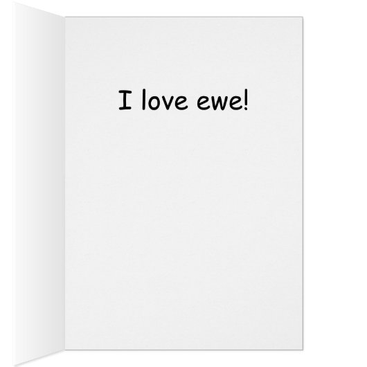 Sheep, Baby I Love Ewe Funny Card (Inside (Right))