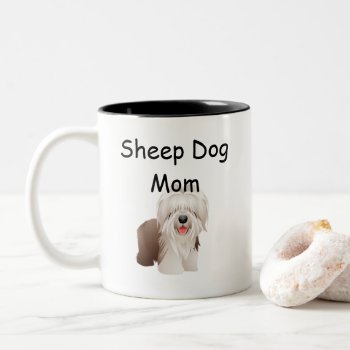 Sheep Dog Mom Coffee Mug by PetShopStore at Zazzle
