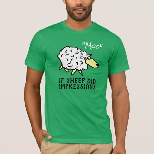 Sheep Doing Impression of a Cow T_Shirt