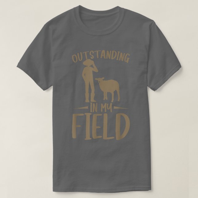 Sheep Farmer Outstanding In My Field  T-Shirt (Design Front)