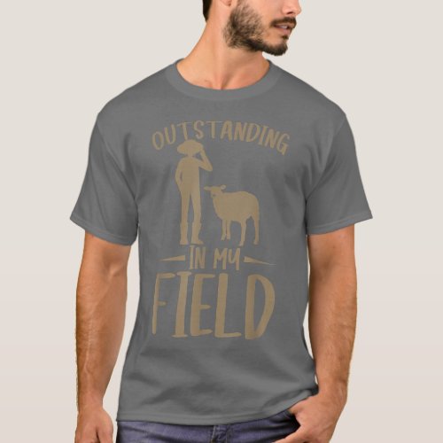 Sheep Farmer Outstanding In My Field  T_Shirt