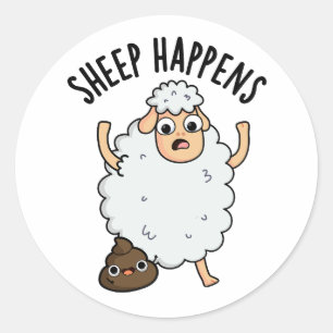 Sheep Happens Funny Poop Pun Classic Round Sticker