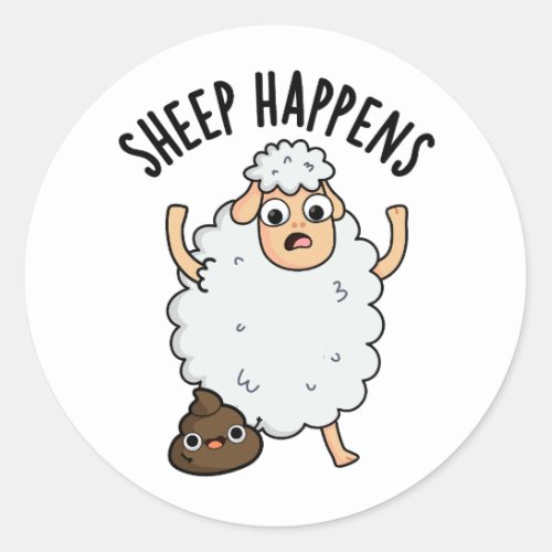 Sheep Happens Funny Poop Puns  Classic Round Sticker