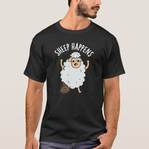 Sheep Happens Funny Poop Puns Dark BG T_Shirt