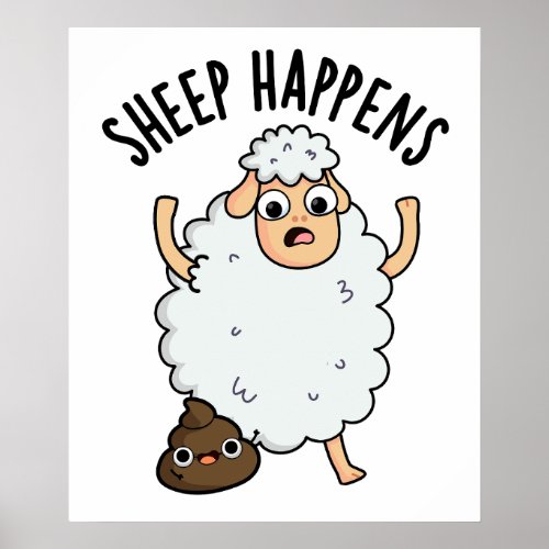 Sheep Happens Funny Poop Puns  Poster