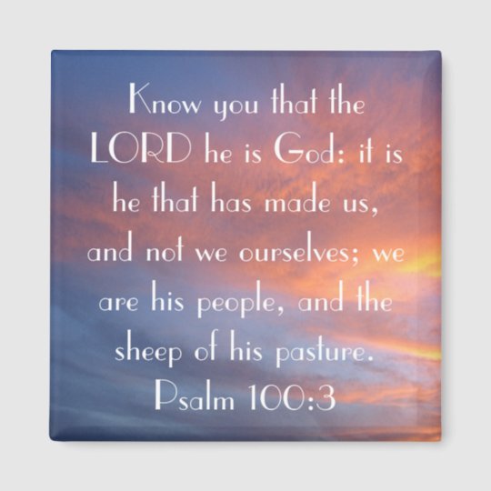 sheep of his pasture bible verse Psalm 100:3 Magnet | Zazzle.com