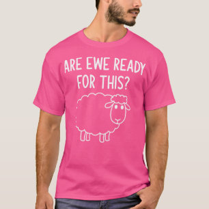 Sheep Puns Are Ewe Ready For This Funny Jokes Sarc T-Shirt