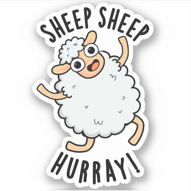 Sheep Sheep Hurray Funny Animal Pun  Sticker (Front)