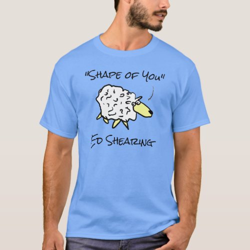 Sheep Sings Shape of You _ T_Shirt