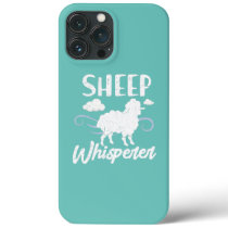 Sheep Whisperer Farmer Sheep Owner Farm Animal iPhone 13 Pro Max Case