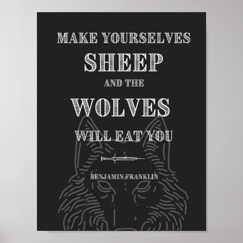 Sheep will be Eaten by Wolves Ben Franklin Quote Poster
