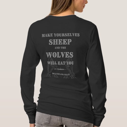Sheep will be Eaten by Wolves Ben Franklin Quote  T_Shirt