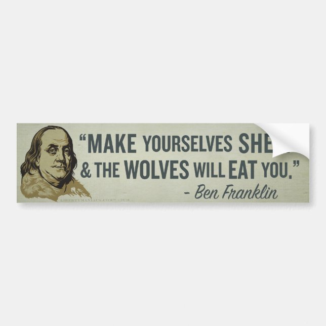 Sheep & Wolves Franklin Quote Bumper Stick Sticker (Front)