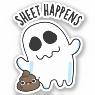 Sheet Happens Funny Ghost Pun Sticker
