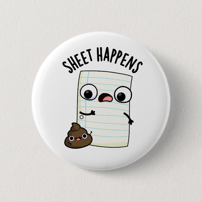 Sheet Happens Funny Paper Pun  Button (Front)